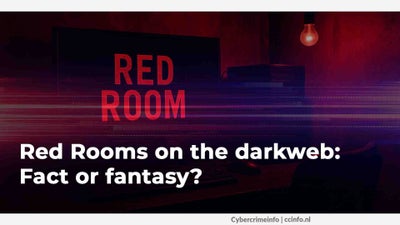 Red rooms op het darkweb, feit of fantasie?
