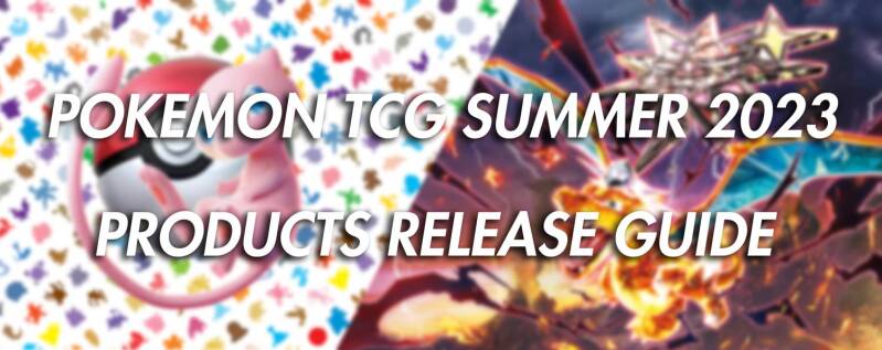Pokemon TCG Summer 2022 Products Release Guide