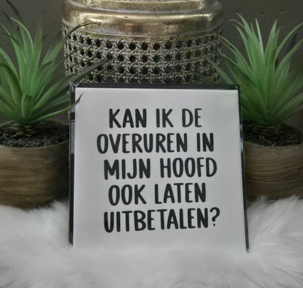 Tekst Tegel "Overuren"
