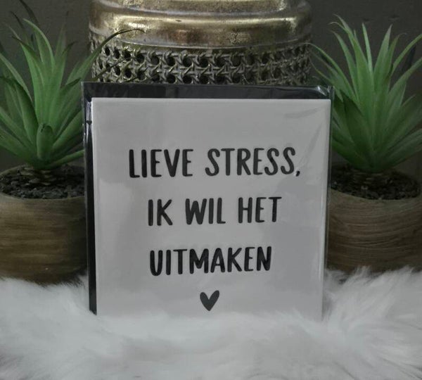 Tekst tegel "Lieve stress"