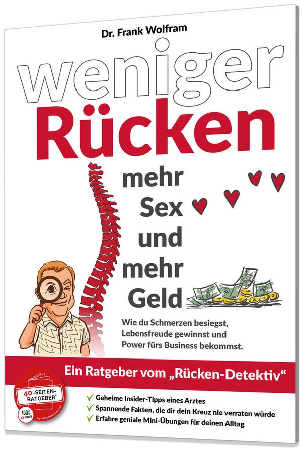 Weniger Rücken - mehr Sex und mehr Geld.