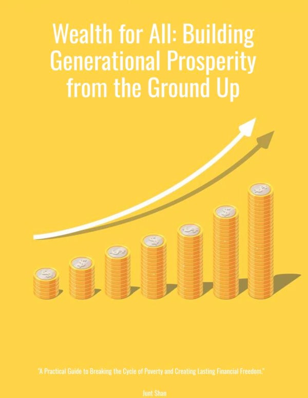 Wealth for All: Building Generational Prosperity from the Ground up