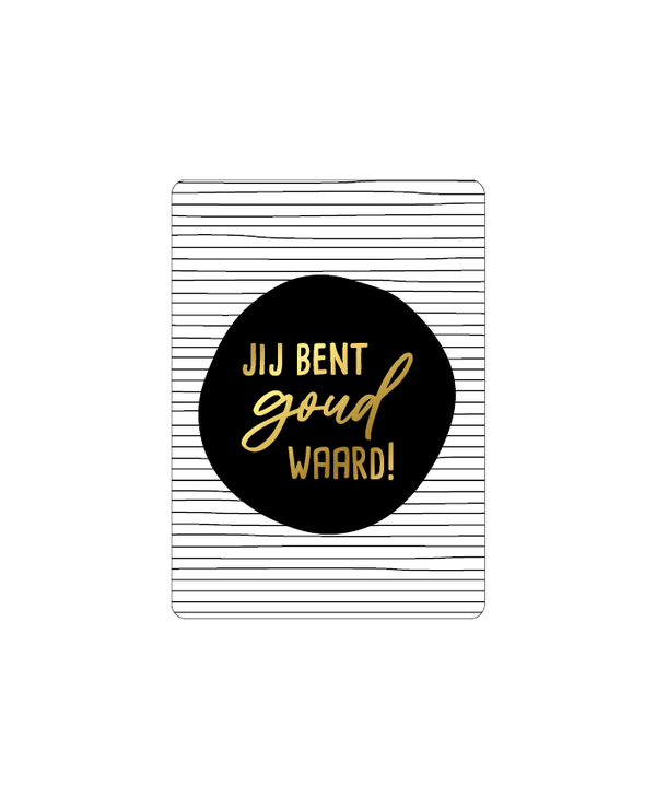 Jij bent goud waard