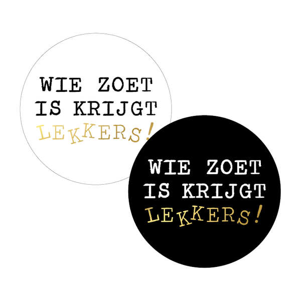Stickers | Wie zoet is krijgt lekkers!