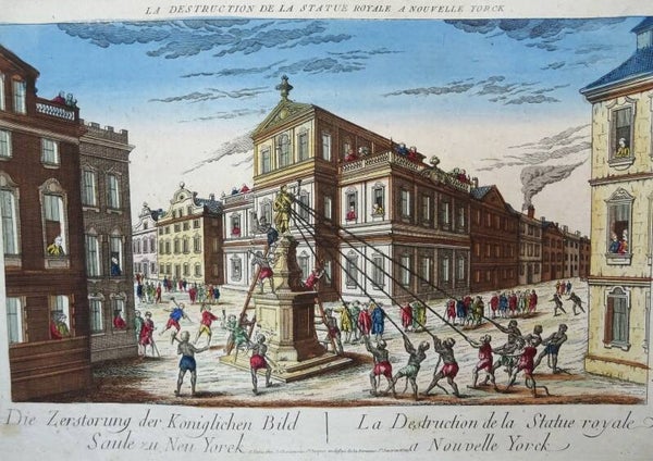 United States, New York, Revolution Chereau, 1780, Die Zerstorung der Koniglichen Bild Saule zu Neu Yorck. / La Destruction de la Statue royale a Nouvelle Yorck.