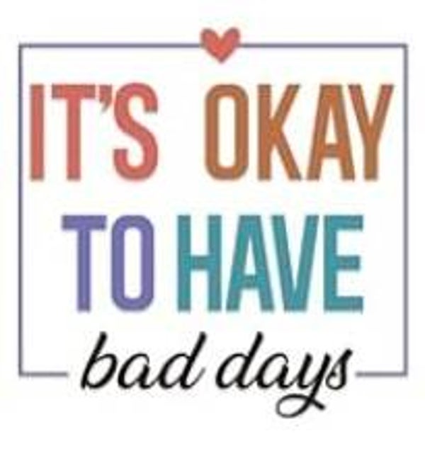 Inspirational/Mental Health Quote Libby Glass (It's okay to have bad days)