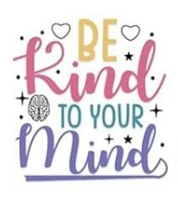 Inspirational/Mental Health Half - Wrap Coffee Mug (Be kind to your mind)