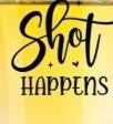 Shot Glass (Shot Happens)