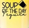Shot Glass (Soup Of The Day Tequila)