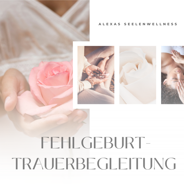 1:1 Ganzheitliche Fehlgeburt-Trauerbegleitung | Seelenbegleitung bei früher Fehlgeburt und Abbruch