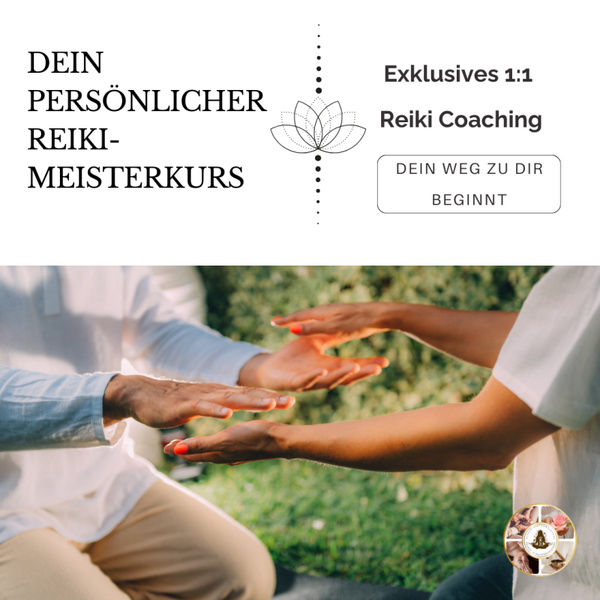 Dein persönlicher Reiki-Meisterkurs: 1:1 Begleitung mit Seelenwellness
