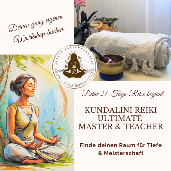 Dein ganz eigener Seelenwellness Workshop | In 21 Tagen zum Kundalini Reiki Ultimate Master & Teacher