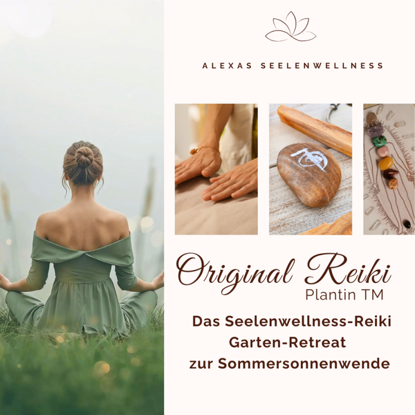 Original Reiki Plantin TM: Das Seelenwellness-Reiki Garten-Retreat zur Sommersonnenwende