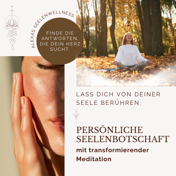 Persönliche Seelenbotschaft mit transformierender Meditation