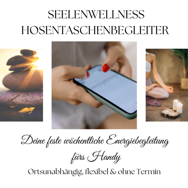 Seelenwellness Hosentaschenbegleiter |  Deine feste wöchentliche Energiebegleitung fürs Handy