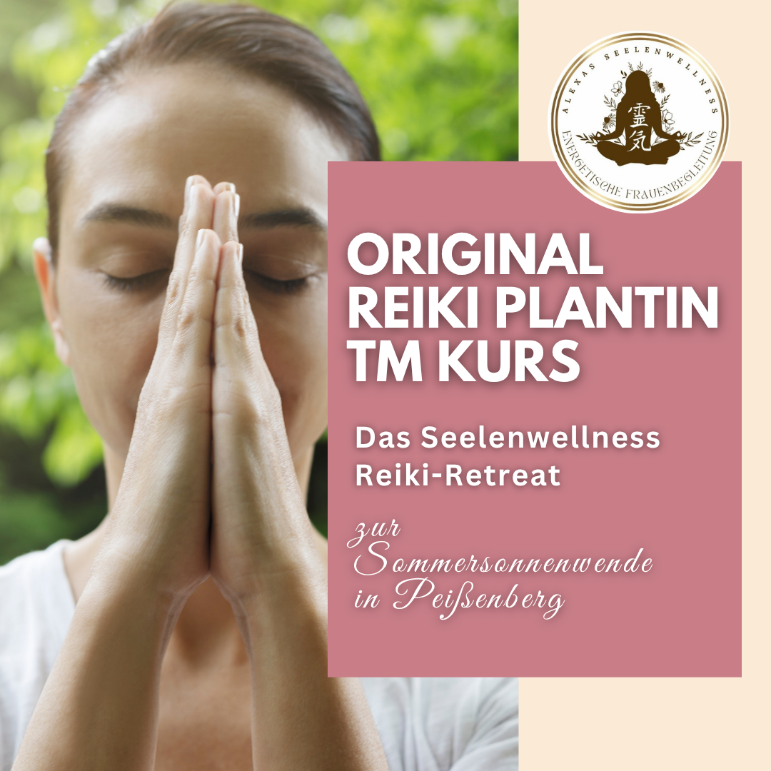 Original Reiki Platinum TM Kurs : Das Seelenwellness-Reiki-Retreat zur Sommersonnenwende