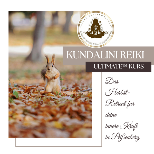 Kundalini Reiki Ultimate™ Kurs - Das Herbst-Retreat für deine innere Kraft