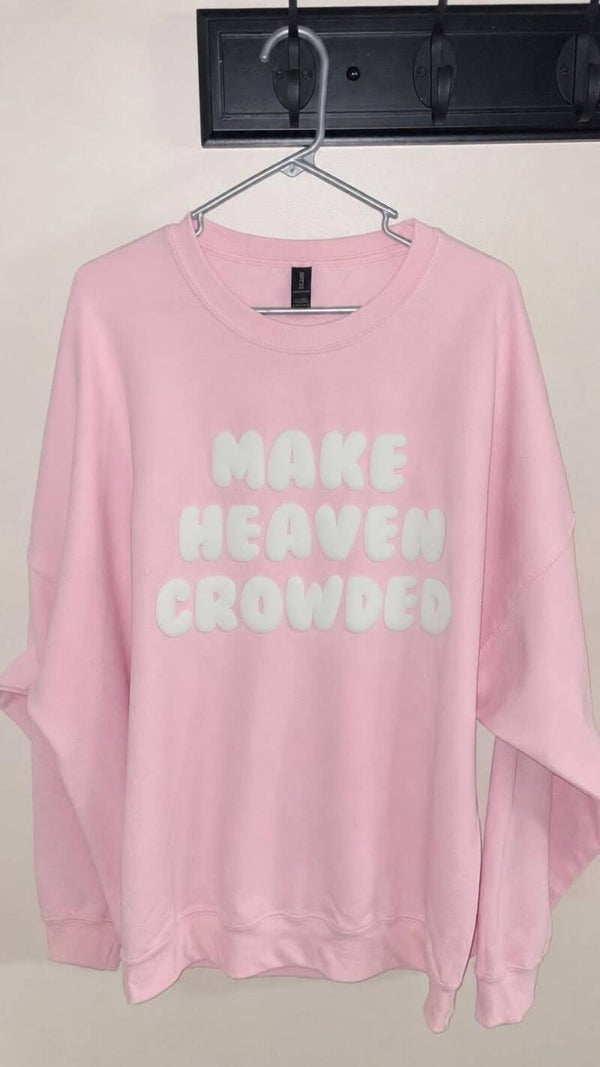 Make Heaven Crowded Crew Neck