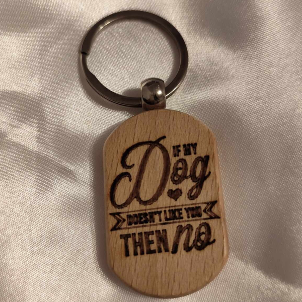 If my Dog doesn`t like you then no Schlüsselanhänger