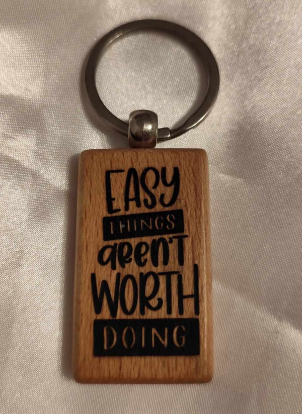 Easy Things aren`t worth doing Schlüsselanhänger