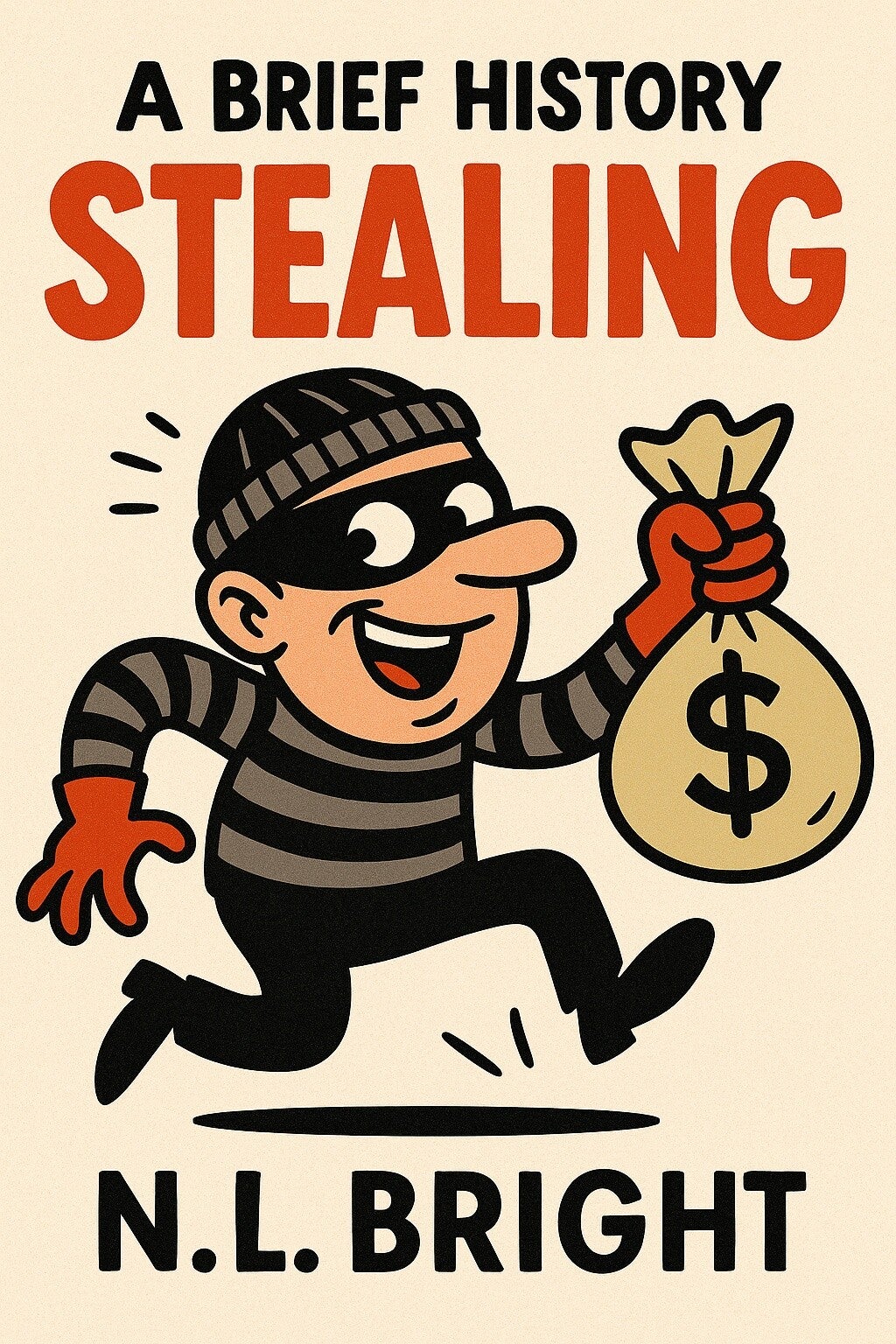 A Brief History of Stealing by NL Bright