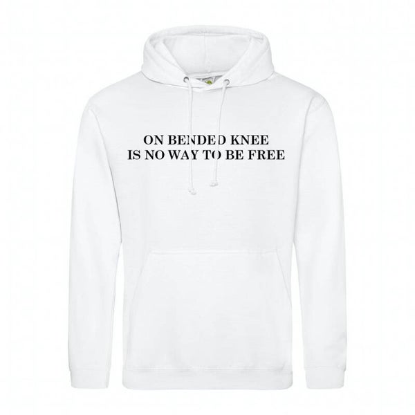 Hoodie Wit 'On bended knee is no way to be free'