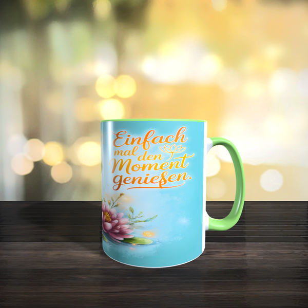 Tasse mit Spruch: einfach mal den Moment genießen