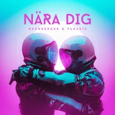 NEONBERGER & VANADIS - NÄRA DIG