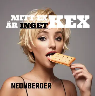 NEONBERGER - MITT EX ÄR INGET KEX