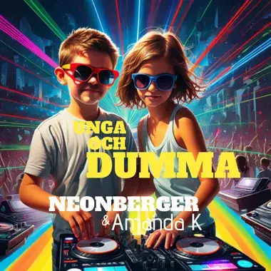 NEONBERGER & AMANDA K - UNGA OCH DUMMA