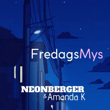 NEONBERGER & AMANDA K - FREDAGSMYS