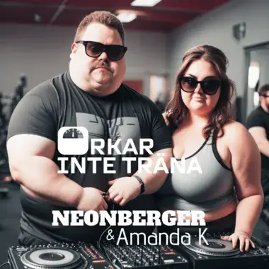 NEONBERGER & AMANDA K - ORKAR INTE TRÄNA