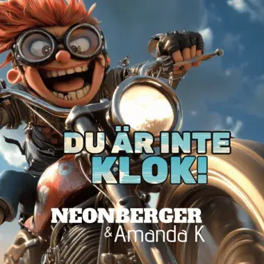 NEONBERGER & AMANDA K - DU ÄR INTE KLOK
