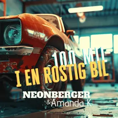 NEONBERGER & AMANDA K - 100 MIL I EN ROSTIG BIL