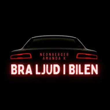 NEONBERGER & AMANDA K - BRA LJUD I BILEN
