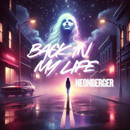NEONBERGER - BACK IN MY LIFE