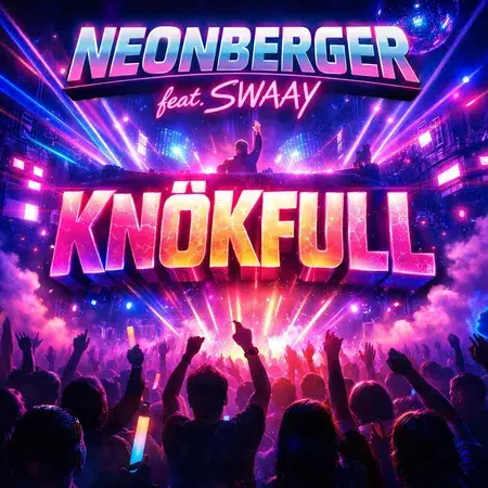 NEONBERGER FEAT: SWAAY - KNÖKFULL