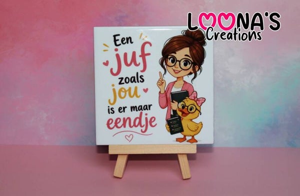 Tegel - Juf zoals jou is er maar eendje!