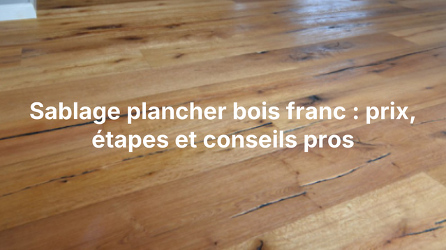Sablage plancher bois franc