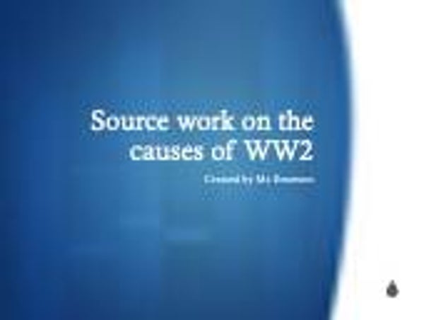 Lesson 2 - Year 10 History - Source work on Causes of WW2