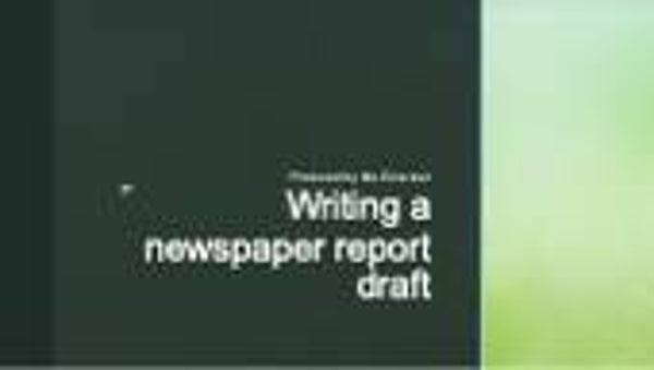 Creating a draft for your newspaper report