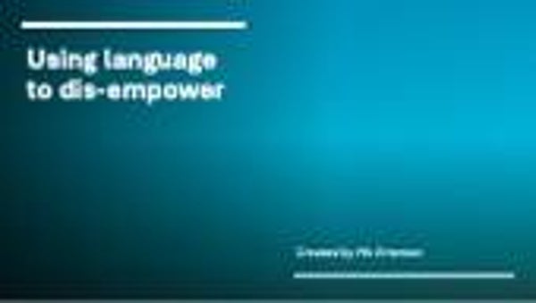 Using language to dis-empower