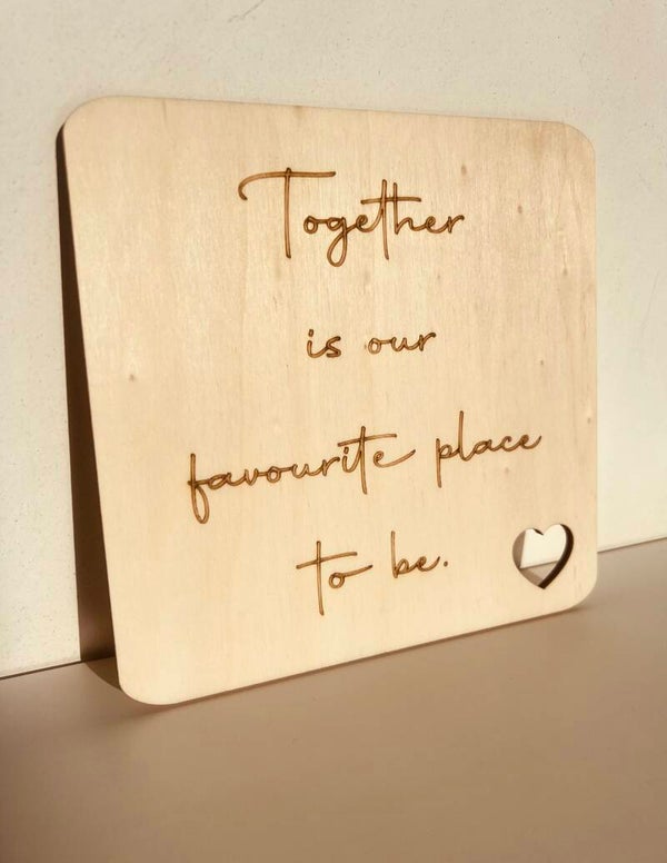 Bordje "together is our favourite place to be"