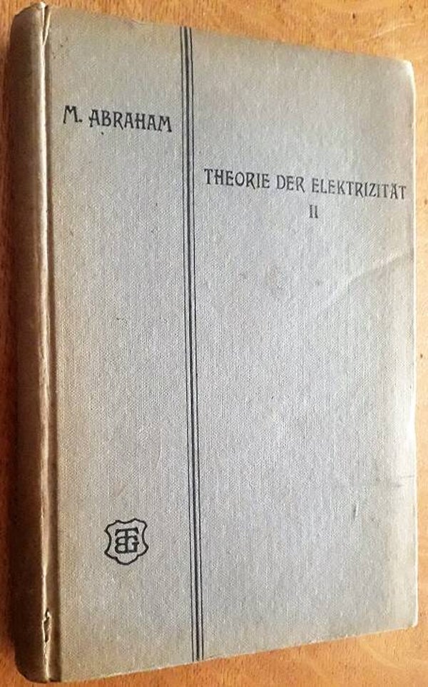 Abraham, M. - Therorie der Elektrizität, Zweiter Band: Elektromagnetische Theorie der Strahlung