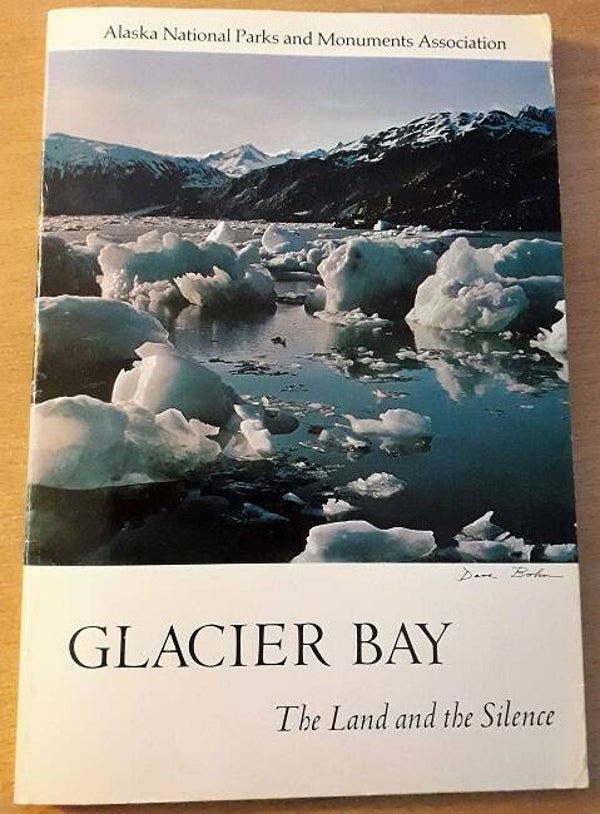 Bohn, Dave et al. - Glacier Bay: The Land and the Silence