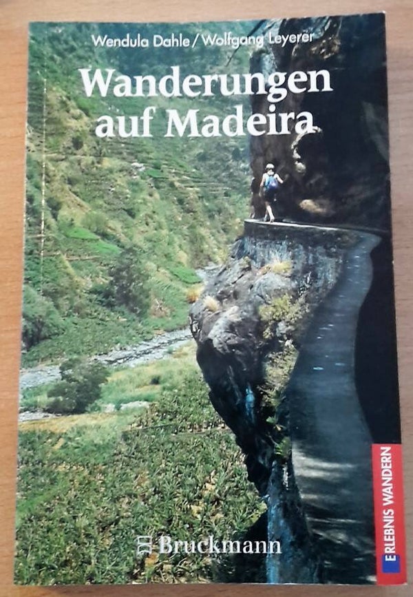 Dahle, Wandula & Wolfgang Leyerer - Wanderungen auf Madeira
