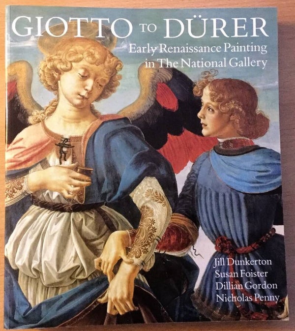Dunkerton, Jill et al. - Giotto to Dürer. Early Renaissance Painting in The National Gallery