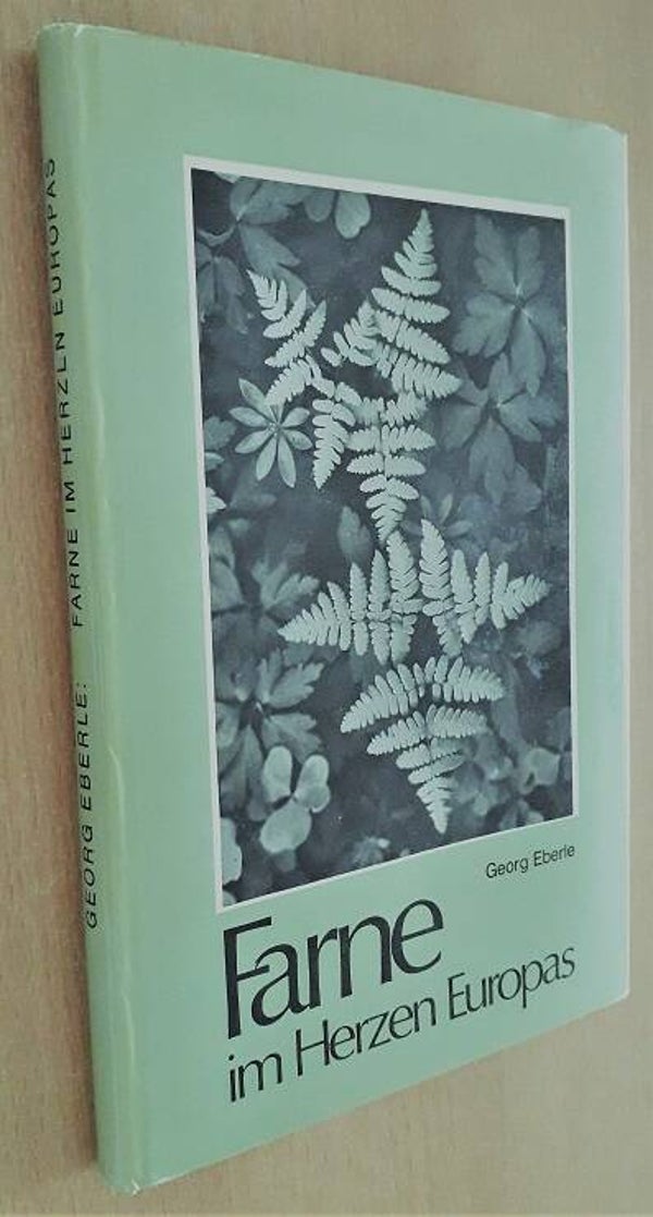 Eberle, Georg - Farne im Herzen Europas