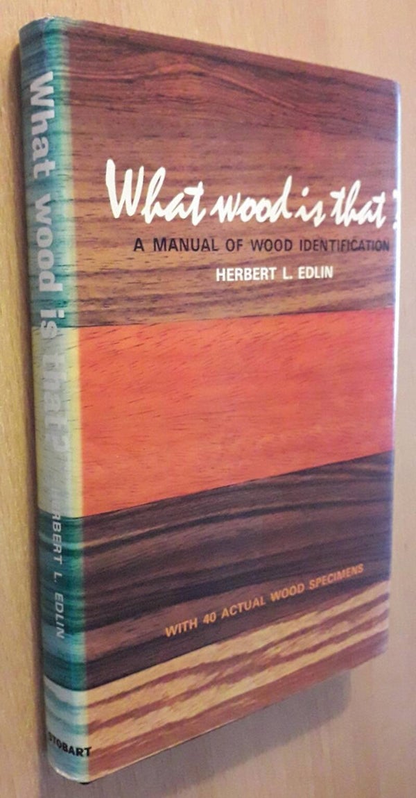 Edlin, Herbert L. - What wood is that? A manual of wood identification