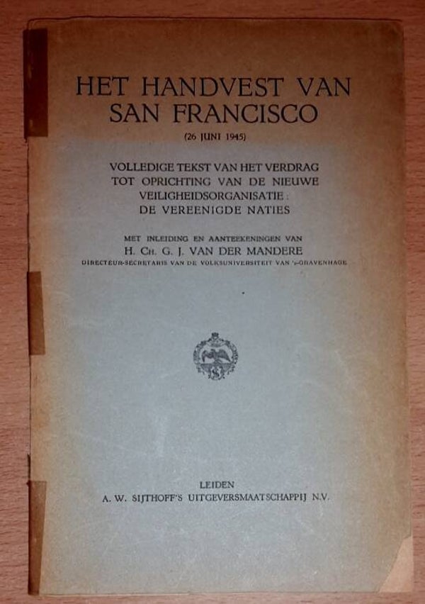 Mandere, H.C.H.G.J . van der - Het handvest van San Francisco (26 juni 1945)